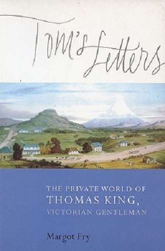 Tom's Letters The Private World of Thomas King, Victorian Gentleman