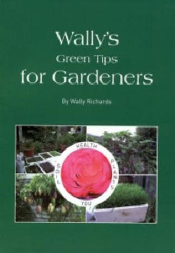 Image for Wally's Green Tips For Gardeners by Wally Richards Signed Wally's Green Tips For Gardeners by Wally Richards Signed