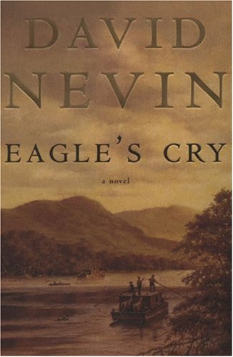 Eagle's Cry: a Novel of the Lousiana Purchase by David Nevin