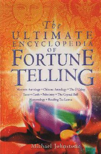 The Ultimate Encyclopedia of Fortune Telling By Michael Johnstone