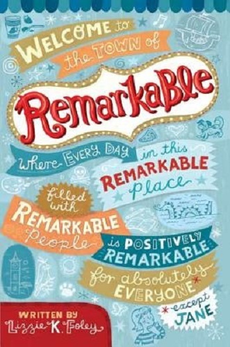 Remarkable By Lizzie K. Foley