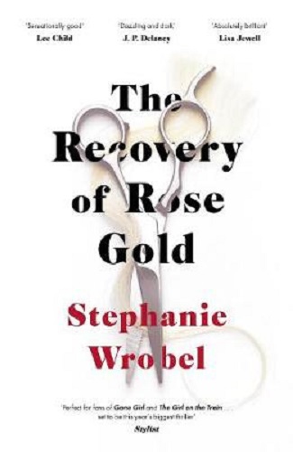 The Recovery of Rose Gold by Stephanie Wrobel
