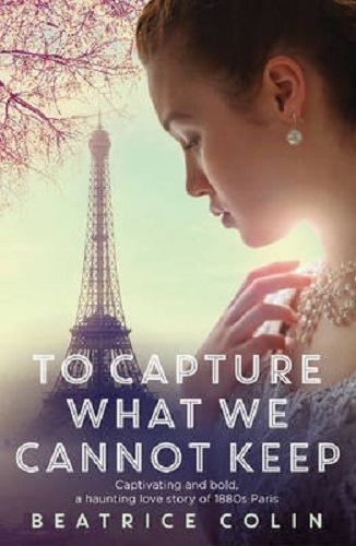 To Capture What We Cannot Keep By Beatrice Colin