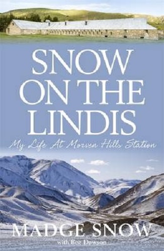 Snow On the Lindis My Life At Morven Hills Station by Madge Snow, Bee Dawson