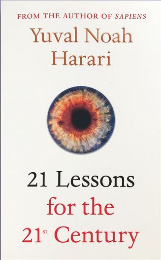 21 Lessons for the 21st Century By Yuval Noah Harari