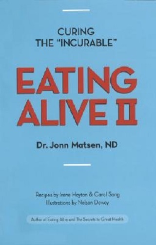 Eating Alive II: Ten Easy Steps to Following the Eating Alive System Jonn Matsen