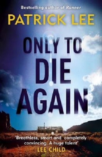 Only to Die Again By Patrick Lee