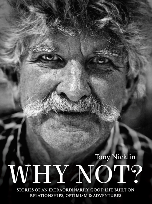 Why Not Stories of an Extraordinarily Good Life by Tony Nicklin Signed