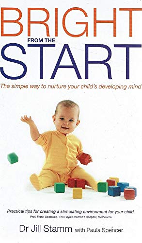 Bright from the Start The Simple, Science-backed Way to Nurture Your Child's