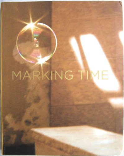 Marking Time by Museum of Contemporary Art Australia Rachel Kent
