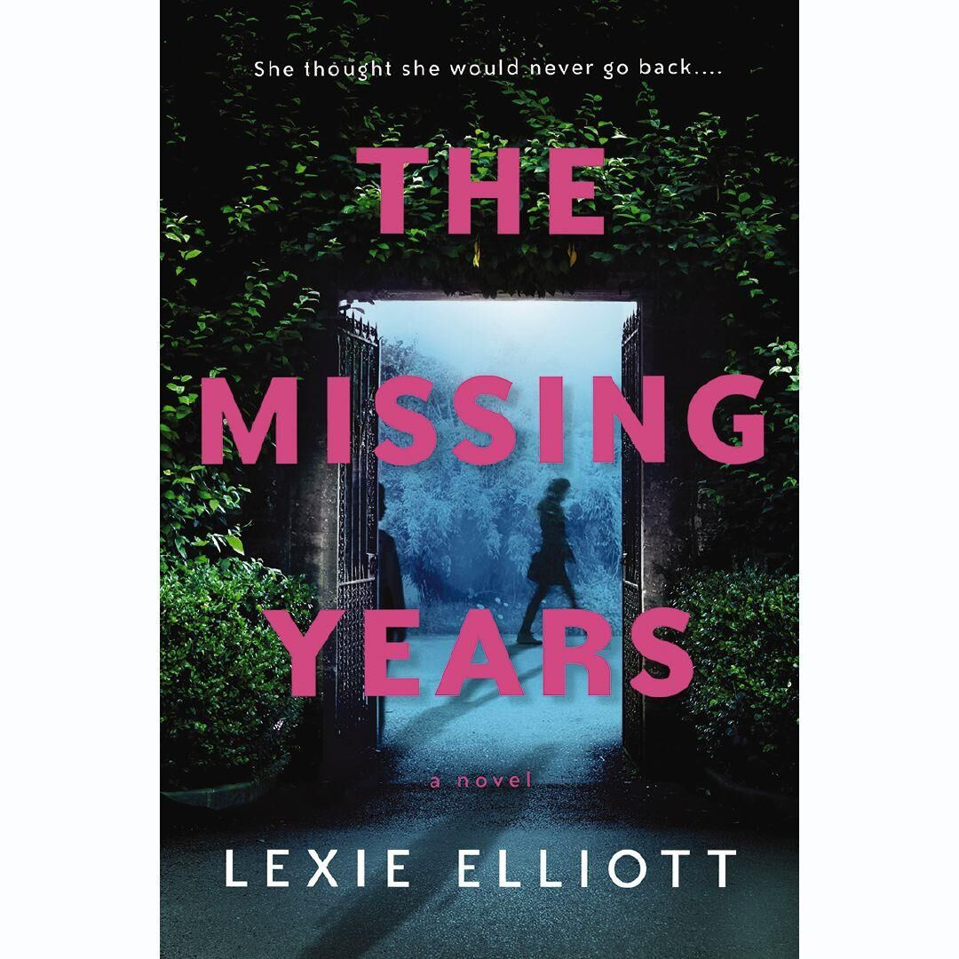 The Missing Years By Lexie Elliott