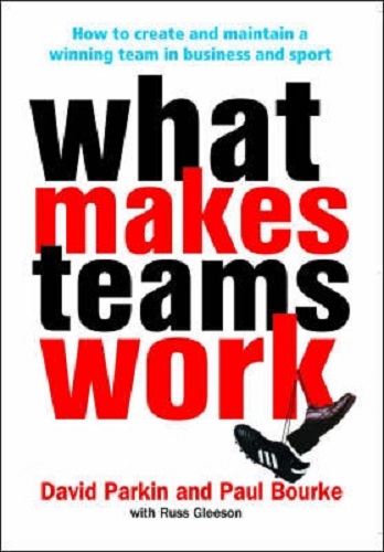 What Makes Teams Work How to Create & Maintain a Winning Team in Business Sport