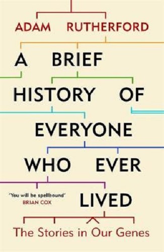 A Brief History of Everyone Who Ever Lived The Stories in Our Genes
