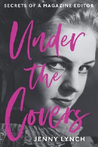 Under the Covers Secrets of a Magazine Editor By Jenny Lynch