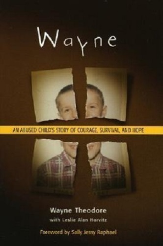 Wayne: An Abused Child's Story of Courage, Survival, and Hope