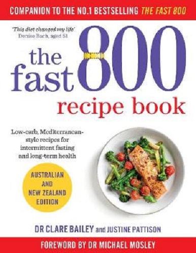 The Fast 800 Recipe Book by Dr Michael Mosley, Justine Pattison