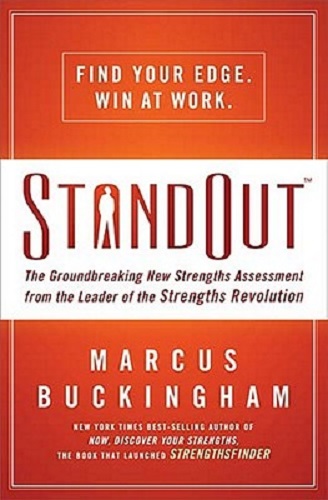 StandOut The Groundbreaking New Strengths Assessment by Marcus Buckingham