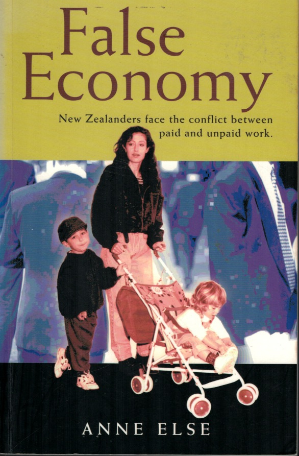 False Economy New Zealander's Face the Conflict between Paid and Unpaid Work