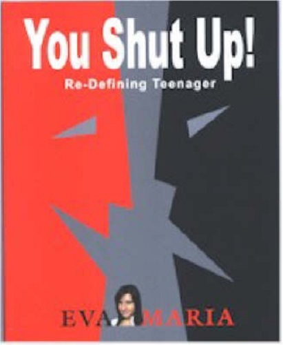 You Shut Up! By Eva Maria