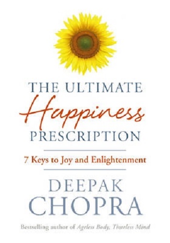 The Ultimate Happiness Prescription by Deepak Chopra