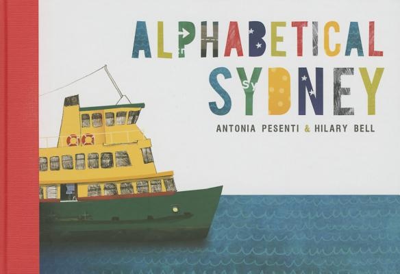 Alphabetical Sydney By Antonia Pesenti, Hilary Bell