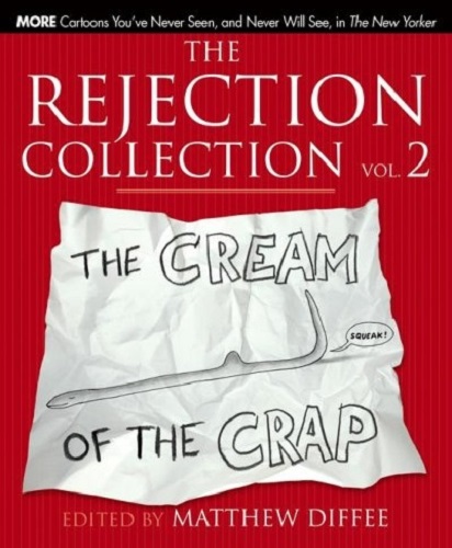 The Rejection Collection Vol. 2 The Cream of the Crap By Matthew Diffee