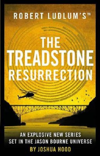 Robert Ludlum's The Treadstone Resurrection By Joshua Hood