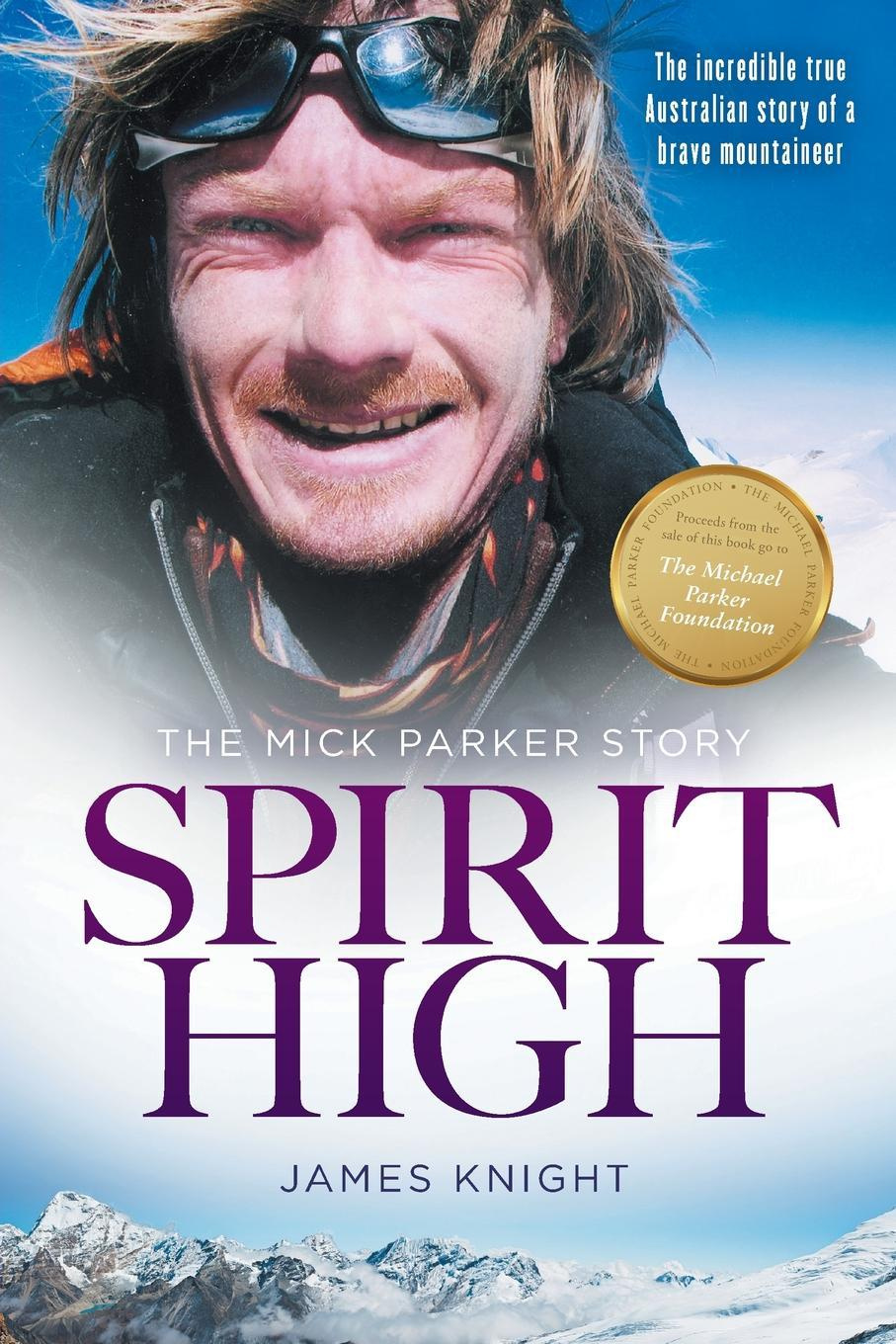 Spirit High The Mick Parker Story By James Knight