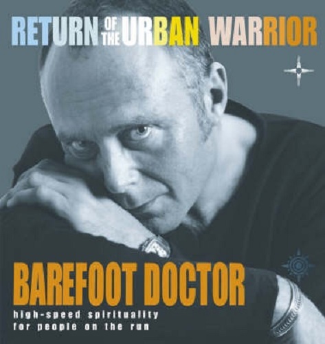 Return of the Urban Warrior High-speed Spirituality for People on the Run