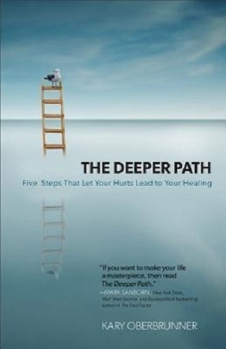 The Deeper Path Five Steps That Let Your Hurts Lead to Your Healing