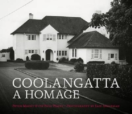 Coolangatta A Homage the Life and Times of Auckland's Most Admired Residence