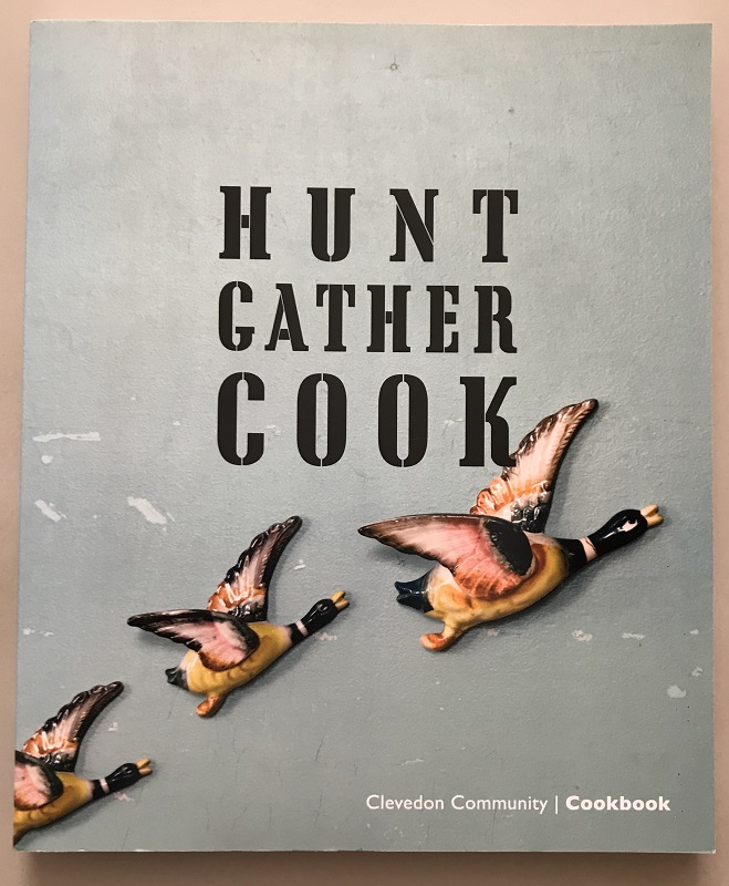 Hunt Gather Cook Clevedon Community Cookbook
