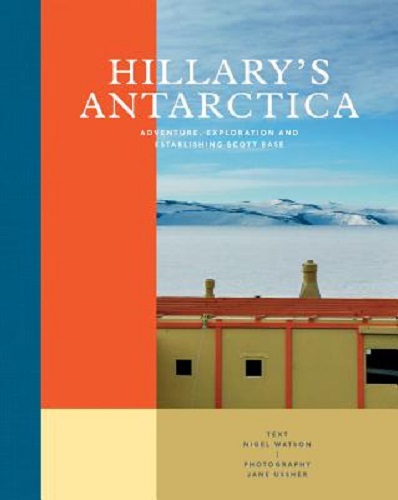 Hillary's Antarctica by Nigel Watson