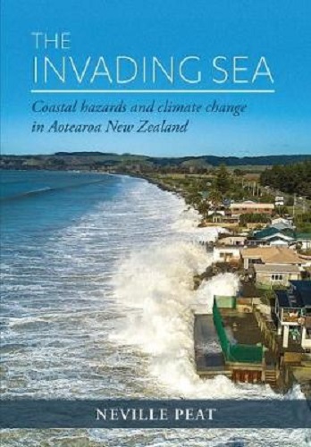 The Invading Sea Coastal hazards and climate change in 21st-century New Zealand