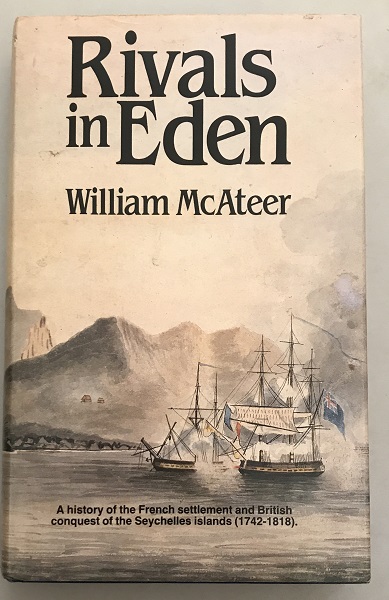 Rivals in Eden: A history of the French settlement & British conquest Seychelles