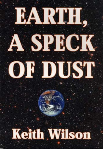 Earth, A Speck of Dust by Keith Wilson