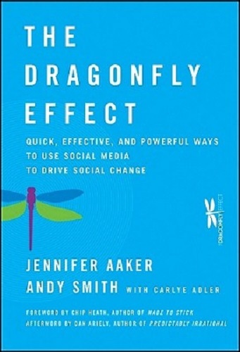 The Dragonfly Effect Quick, Effective, and Powerful Ways to Use Social Media to
