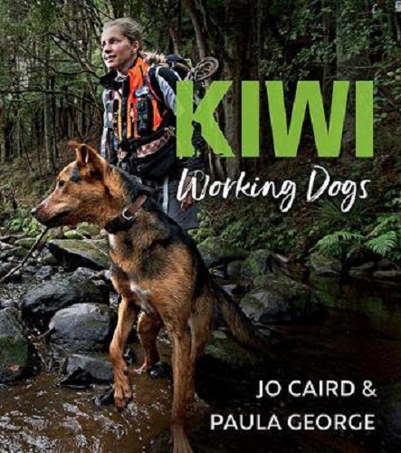 Kiwi Working Dogs By Jo Caird, Paula George