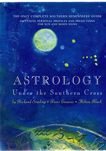 Astrology under the Southern Cross By Richard Sterling