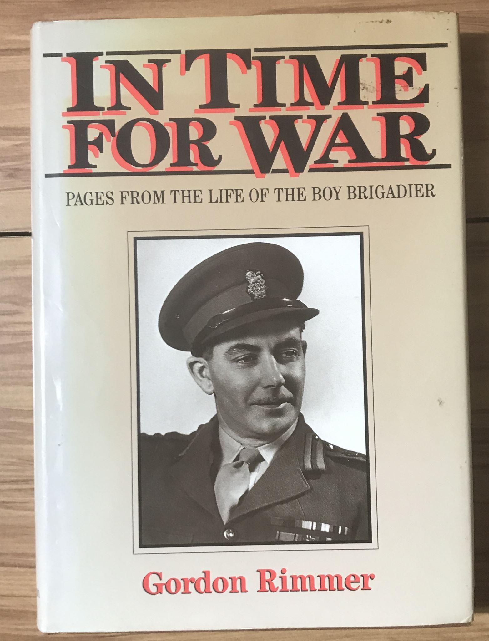In Time for War Pages from Life of the Boy Brigadier Biography of John O'Brien