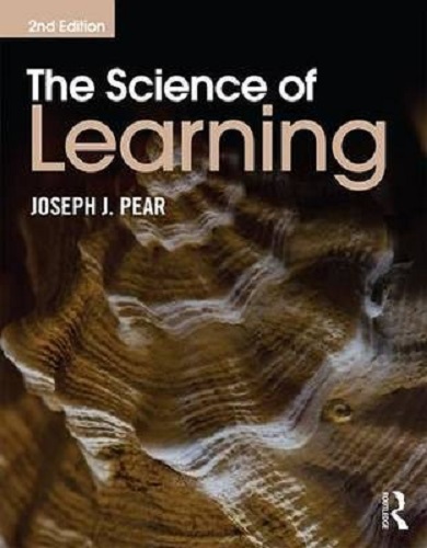 The Science of Learning by Joseph Pear 2nd Edition