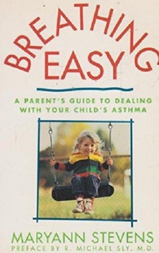 Breathing Easy A Parent's Guide to Dealing with Your Child's Asthma