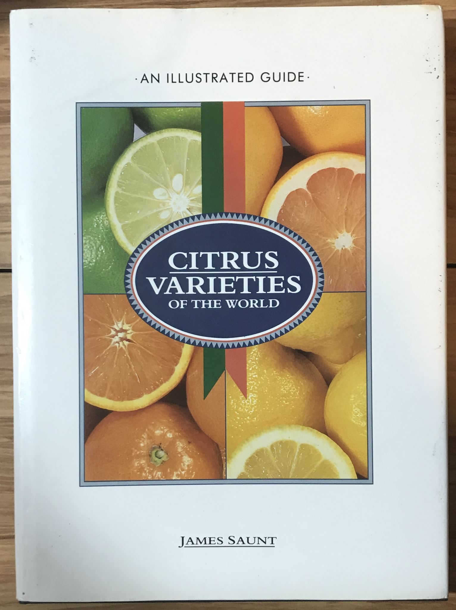 Citrus Varieties of the World: An Illustrated Guide by James Saunt