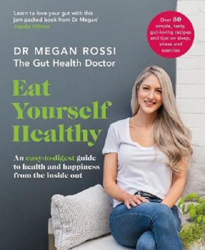 Eat Yourself Healthy by Megan Rossi