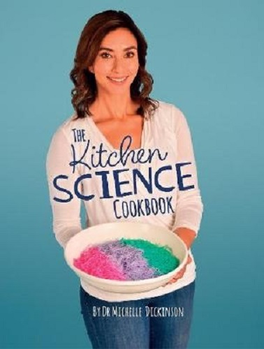 The Kitchen Science Cookbook By Michelle Dickinson Signed