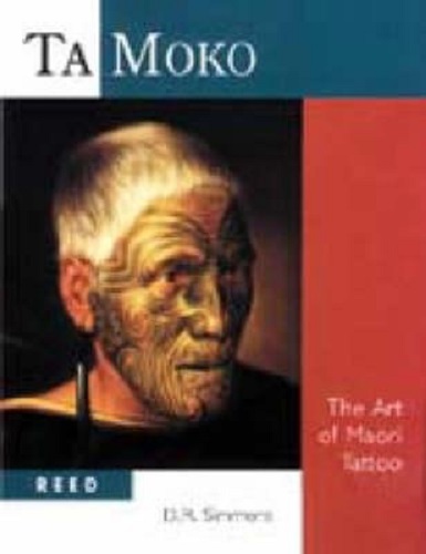Ta Moko The Art of Maori Tattoo By David Simmons