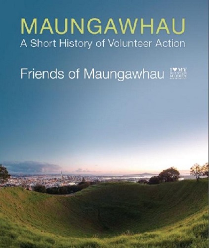 Maungawhau: A Short History of Volunteer Action