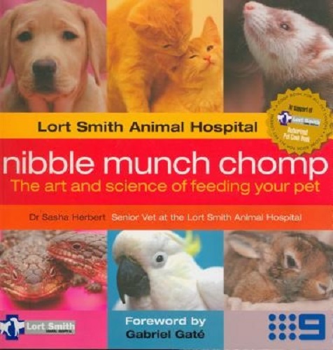 Nibble Munch Chomp The Art and Science of Feeding Your Pet by Sasha Herbert