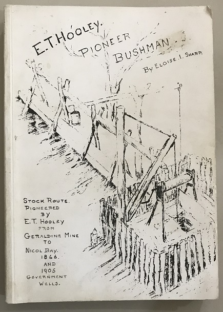 E.T. Hooley, Pioneer Bushman Stock Route Pioneered by E.T. Hooley Signed