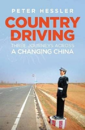 Country Driving Three Journeys Across A Changing China By Peter Hessler